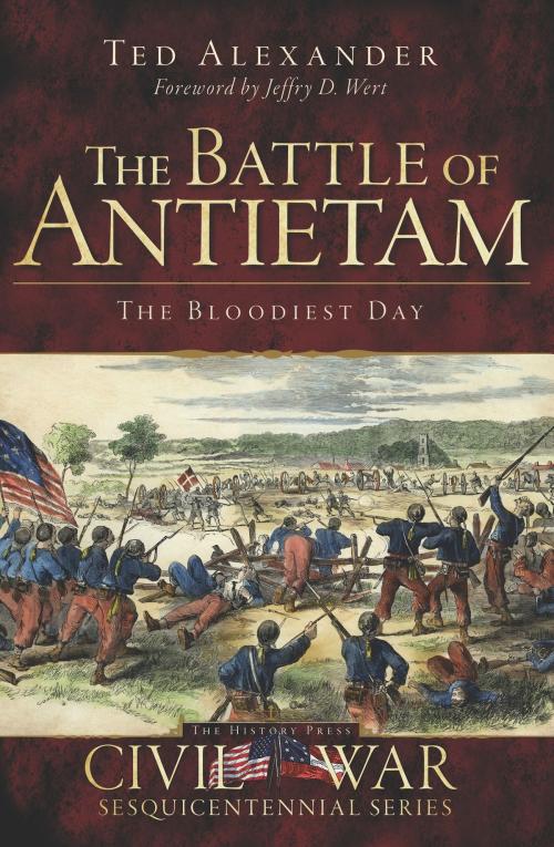Cover of the book The Battle of Antietam: The Bloodiest Day by Ted Alexander, Arcadia Publishing Inc.