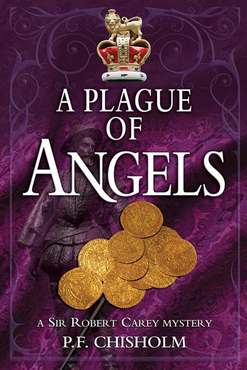 Cover of the book A Plague of Angels by P F Chisholm, Sourcebooks