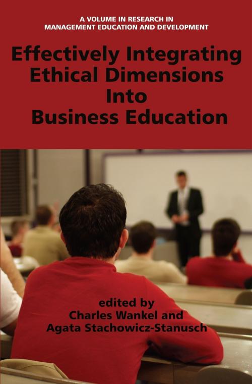 Cover of the book Effectively Integrating Ethical Dimensions into Business Education by , Information Age Publishing