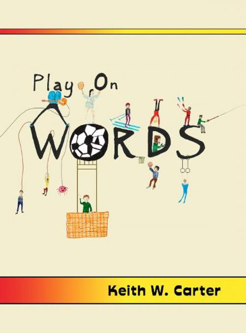 Cover of the book Play on Words by Keith W. Carter, BookBaby