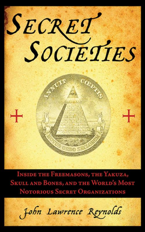 Cover of the book Secret Societies by John Lawrence Reynolds, Skyhorse Publishing