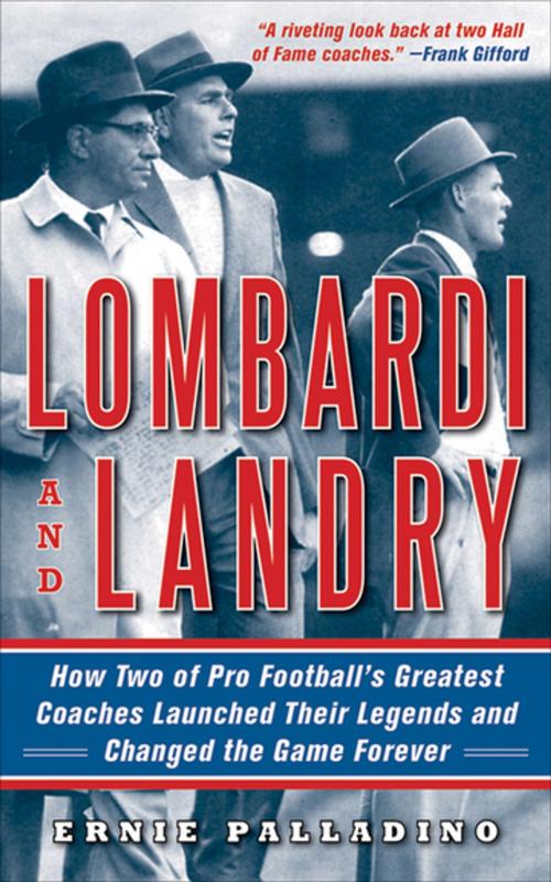 Cover of the book Lombardi and Landry by Ernie Palladino, Skyhorse Publishing