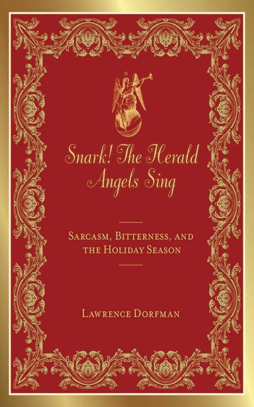 Cover of the book Snark! The Herald Angels Sing by Lawrence Dorfman, Skyhorse