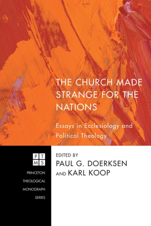 Cover of the book The Church Made Strange for the Nations by , Wipf and Stock Publishers
