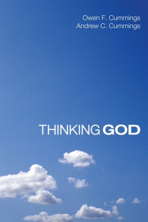 Cover of the book Thinking God by Owen F. Cummings, Andrew C. Cummings, Wipf and Stock Publishers
