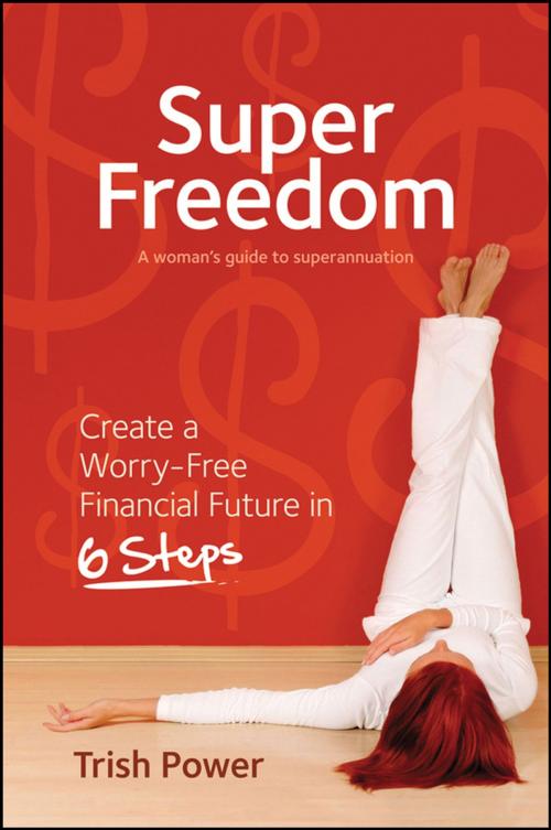 Cover of the book Super Freedom by Trish Power, Wiley