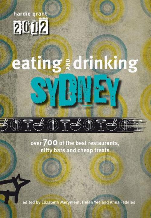 Cover of the book Eating and Drinking Sydney by Hardie Grant Books, Hardie Grant Books