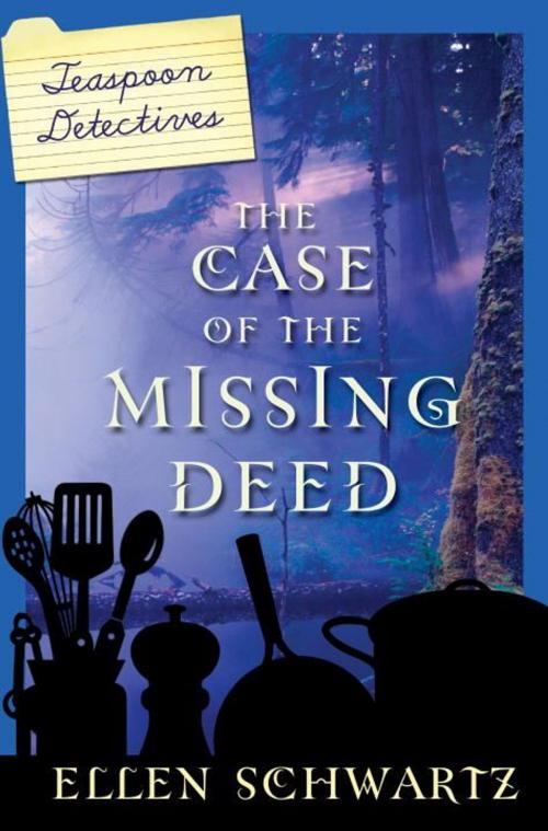 Cover of the book The Case of the Missing Deed by Ellen Schwartz, Tundra