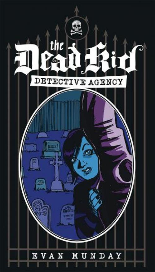 Cover of the book The Dead Kid Detective Agency by Evan Munday, ECW Press