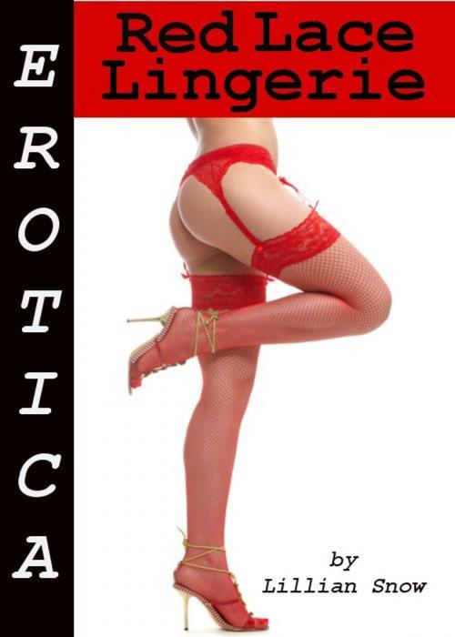 Cover of the book Erotica: Red Lace Lingerie, Tales of Sex by Lillian Snow, Tales of Flesh Press