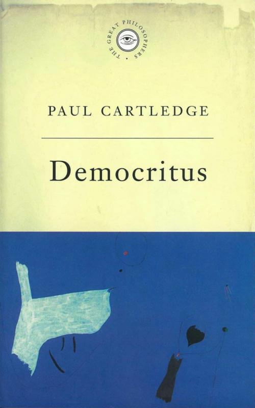 Cover of the book The Great Philosophers: Democritus by Paul Cartledge, Orion Publishing Group