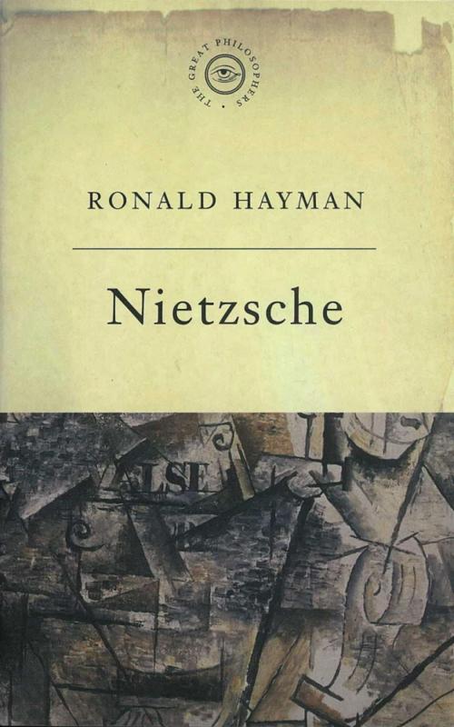 Cover of the book The Great Philosophers: Nietzsche by Ronald Hayman, Orion Publishing Group