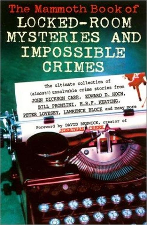 Cover of the book The Mammoth Book of Locked Room Mysteries & Impossible Crimes by Mike Ashley, Little, Brown Book Group