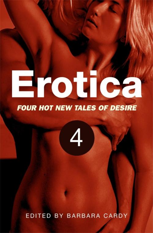 Cover of the book Erotica, Volume 4 by Barbara Cardy, Little, Brown Book Group