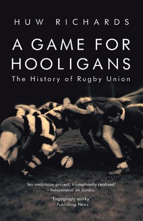 Cover of the book A Game for Hooligans by Huw Richards, Mainstream Publishing