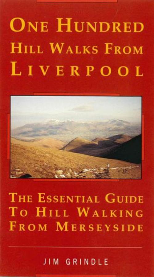 Cover of the book One Hundred Hill Walks from Liverpool by Jim Grindle, Mainstream Publishing