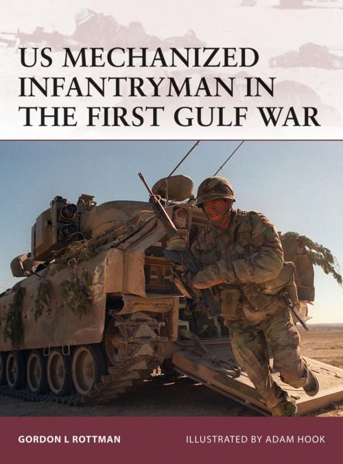Cover of the book US Mechanized Infantryman in the First Gulf War by Gordon L. Rottman, Bloomsbury Publishing