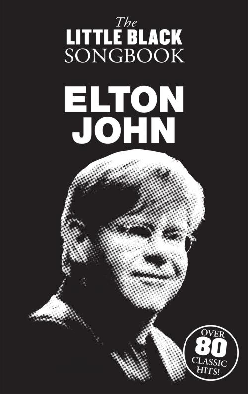 Cover of the book The Little Black Songbook: Elton John by Wise Publications, Music Sales Limited