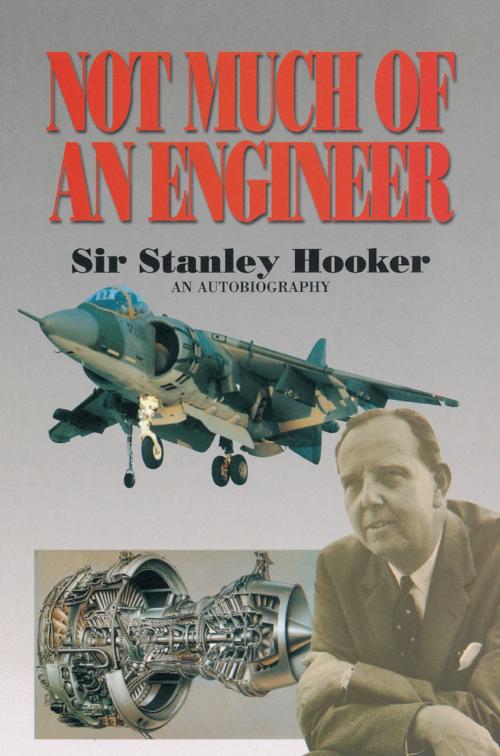 Cover of the book Not Much of an Engineer by Sir Stanley Hooker, Bill Gunston, Crowood