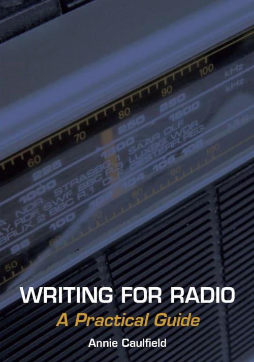 Cover of the book Writing for Radio by Annie Caulfield, Crowood