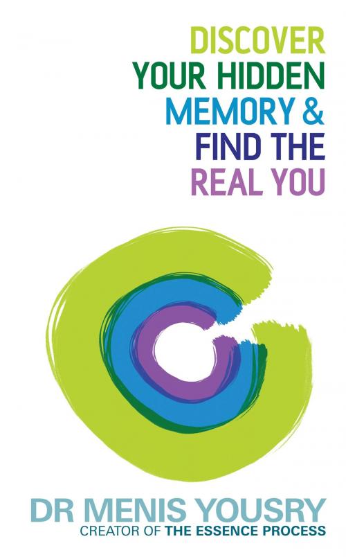 Cover of the book Discover Your Hidden Memory & Find the Real You by Dr. Menis Yousry, Hay House