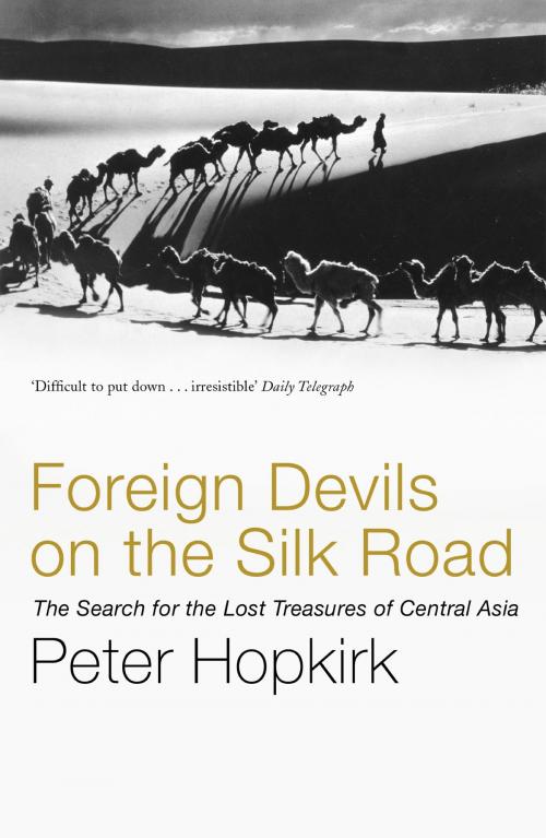 Cover of the book Foreign Devils on the Silk Road by Peter Hopkirk, John Murray Press