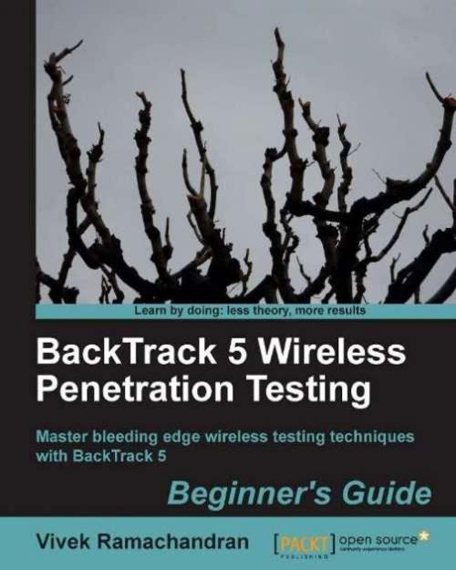 Cover of the book BackTrack 5 Wireless Penetration Testing Beginners Guide by Vivek Ramachandran, Packt Publishing