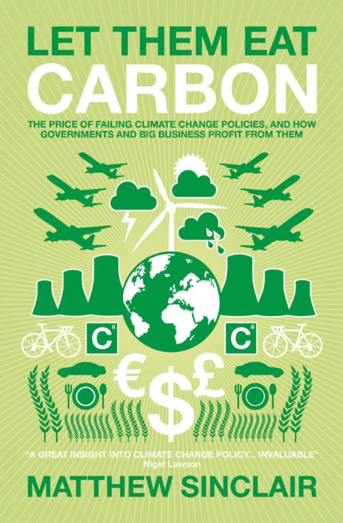 Cover of the book Let Them Eat Carbon by Matthew Sinclair, Biteback Publishing