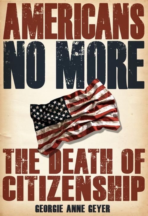 Cover of the book Americans No More by Georgia Anne Geyer, Garrett County Press