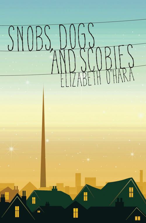Cover of the book Snobs, Dogs and Scobies by Elizabeth O'Hara, Little Island Books