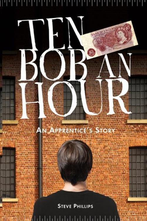 Cover of the book Ten Bob an Hour by Steve Phillips, Memoirs Publishing
