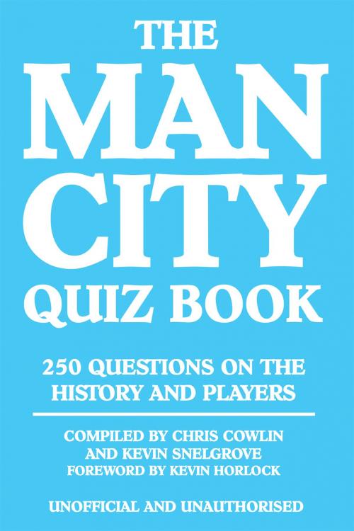 Cover of the book The Man City Quiz Book by Chris Cowlin, Andrews UK