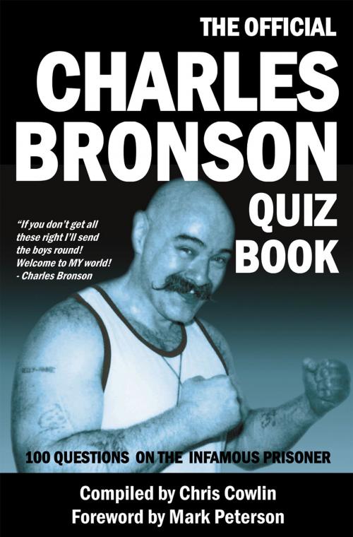 Cover of the book The Official Charles Bronson Quiz Book by Chris Cowlin, Andrews UK