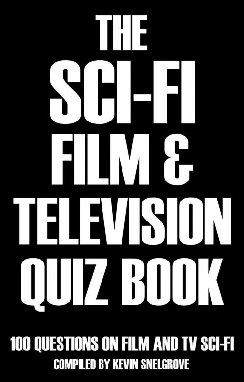 Cover of the book The Sci-fi Film & Television Quiz Book by Kevin Snelgrove, Andrews UK