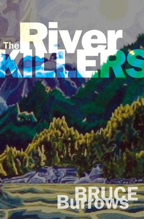 Cover of the book The River Killers by Bruce Burrows, Touchwood Editions
