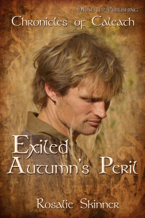 Cover of the book Exiled: Autumn's Peril by Rosalie Skinner, MuseItUp Publishing