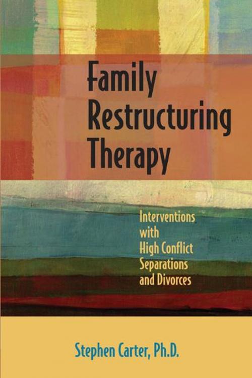 Cover of the book Family Restructuring Therapy by Stephen Carter PhD, High Conflict Institute