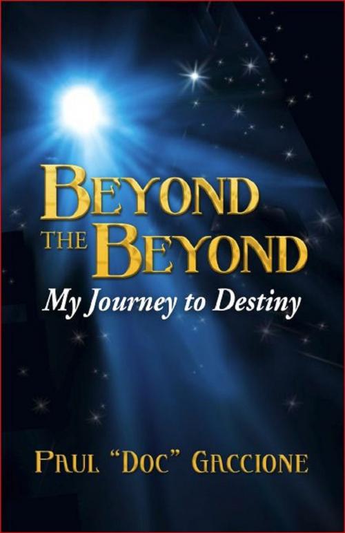 Cover of the book Beyond the Beyond by Paul "Doc" Gaccione, Brighton Publishing LLC