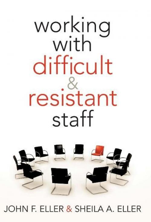 Cover of the book Working With Difficult & Resistant Staff by John F. Eller, Sheila A. Eller, Solution Tree Press
