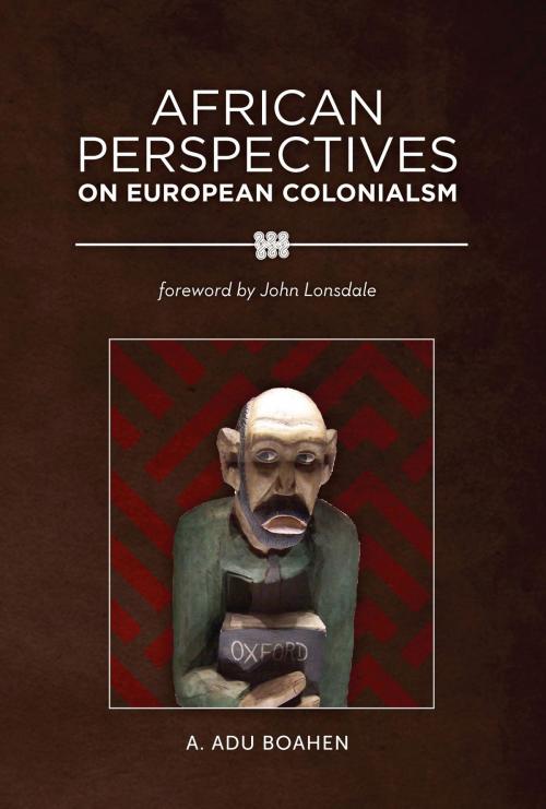 Cover of the book African Perspectives on European Colonialism by A. Adu Boahen, Diasporic Africa Press