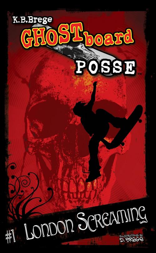 Cover of the book Ghost Board Posse #1 London Screaming by K.B. Brege, K.B. Brege