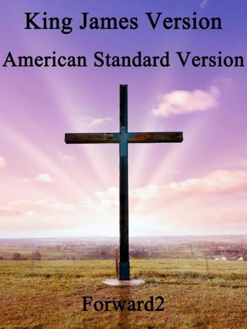 Cover of the book BIBLES: King James Version (KJV) & American Standard Version (ASV) by King James, forward2