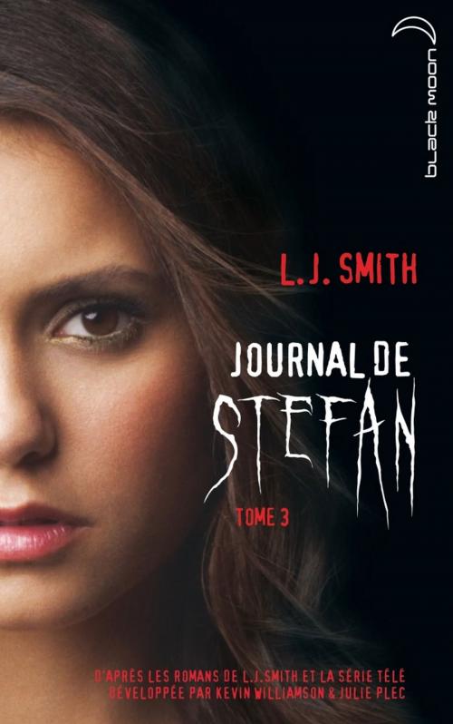 Cover of the book Journal de Stefan 3 by L.J. Smith, Kevin Williamson, Julie Plec, Hachette Black Moon
