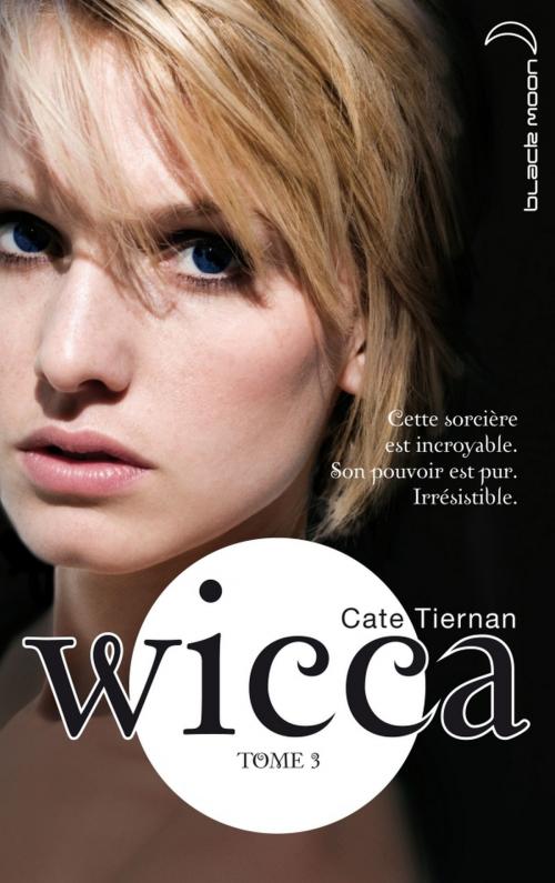 Cover of the book Wicca 3 by Cate Tiernan, Hachette Black Moon