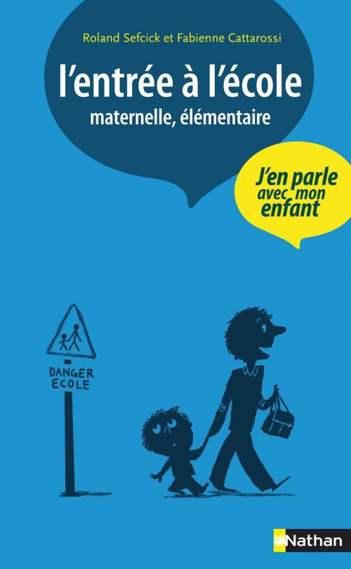 Cover of the book L'entrée à l'école by Fabienne Cattarossi, Roland Sefrick, Nathan