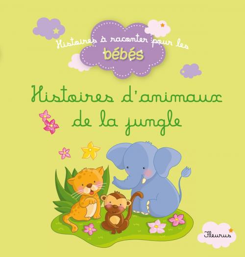 Cover of the book Histoires d'animaux de la jungle by Delphine Bolin, Ghislaine Biondi, Bénédicte Carboneill, Fleurus