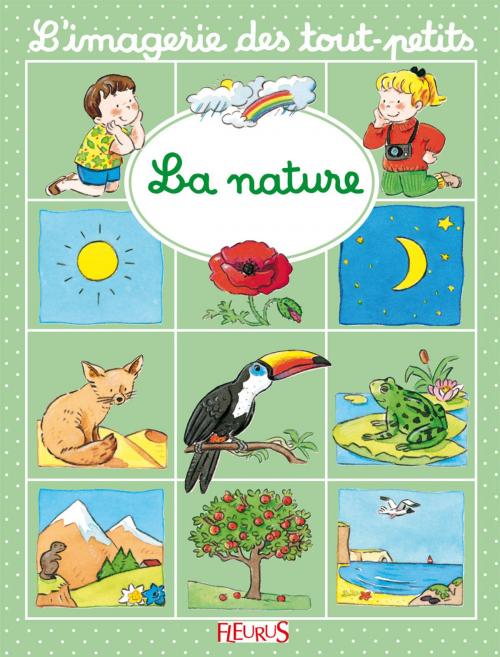 Cover of the book La nature by Nathalie Bélineau, Émilie Beaumont, Fleurus