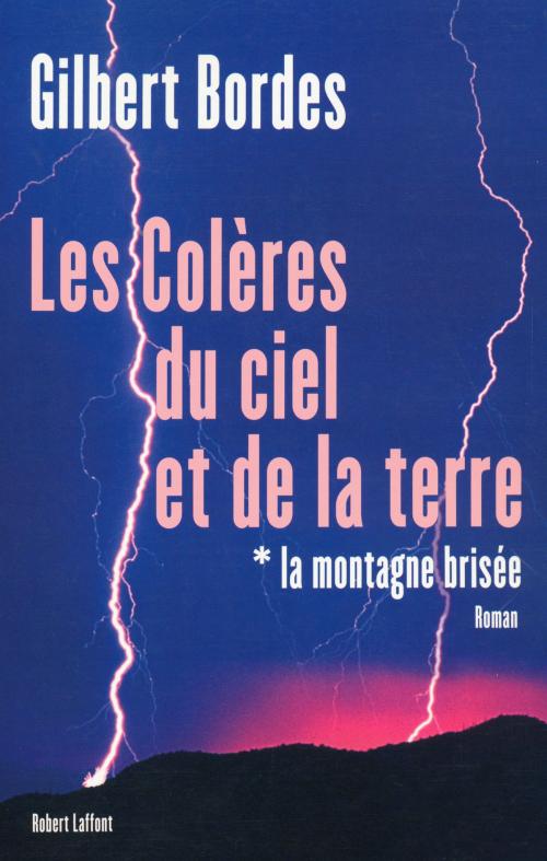 Cover of the book La montagne brisée by Gilbert BORDES, Groupe Robert Laffont