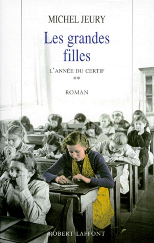 Cover of the book Les grandes filles by Michel JEURY, Groupe Robert Laffont