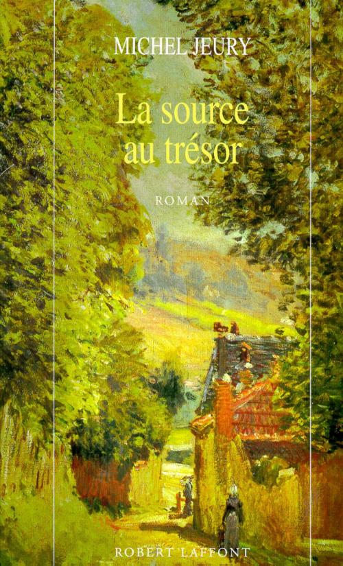Cover of the book La source au trésor by Michel JEURY, Groupe Robert Laffont